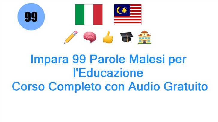 Impara 99 Parole Malesi per lEducazione: Corso Completo con Audio Gratuito
